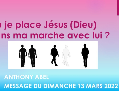 Où je place Jésus dans ma marche avec Lui ? Message du dimanche 13 mars 2022