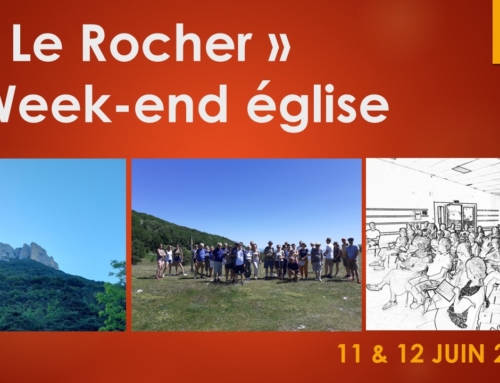“Le Rocher” – Week-end église des 11 et 12 juin 2022