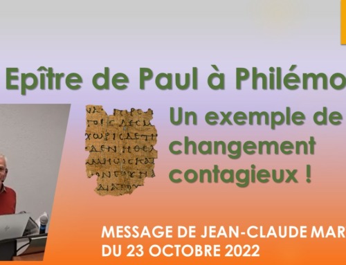 “L’Epître de Paul à Philémon : un exemple de changement contagieux !” Message du dimanche 23 octobre 2022