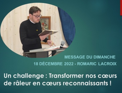“Un challenge : Transformer nos cœurs de râleur en cœurs reconnaissants !” – Message du dimanche 18 décembre 2022 