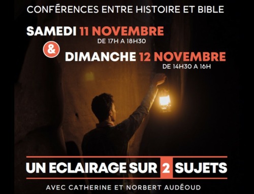 A noter : Conférences entre Histoire et Bible – De samedi 11 novembre 17 heures à dimanche 12 à 16 h