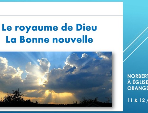 “Le royaume de Dieu : la bonne nouvelle !” –  présenté par Norbert Audéoud.