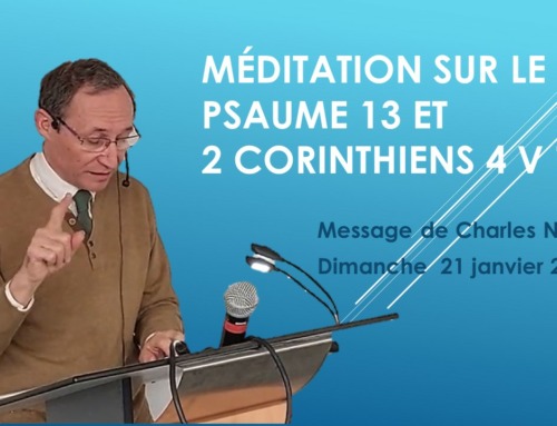 “Méditation sur le Psaume 13 et 2 corinthiens 4 v 7 à 9” – Message du dimanche 21 janvier 2024