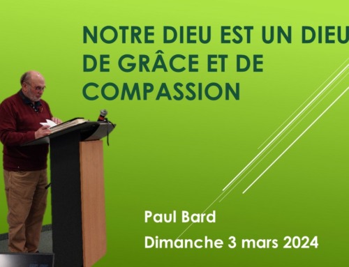 Notre Dieu est un Dieu de grâce et de compassion – Dimanche 3 mars 2024