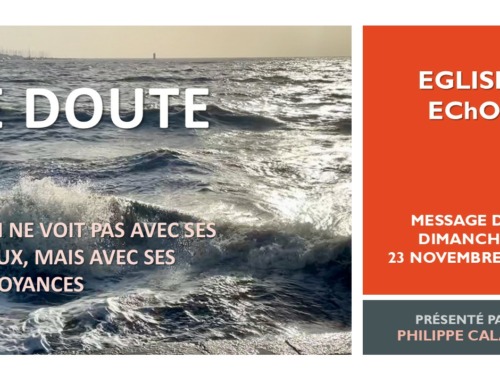 Le doute : on ne voit pas avec ses yeux, mais avec ses croyances – Message du dimanche 25 novembre 2025.
