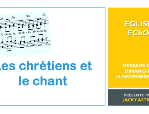 Les chrétiens et le chant – Message de dimanche 16 novembre 2025.
