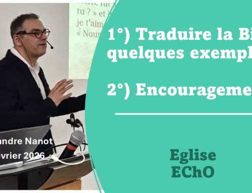 La traduction de la Bible (quelques exemples) et Encouragements – Alexandre Nanot 8 février 2026.