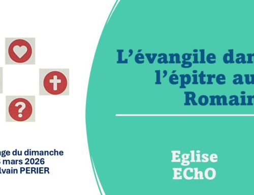 L’évangile dans l’épître aux Romains – Message du dimanche 8 mars 2026.