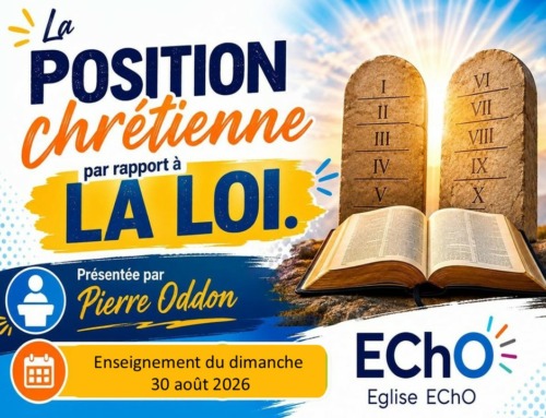La position chrétienne par rapport à la loi divine – Message du dimanche 30 août 2026.